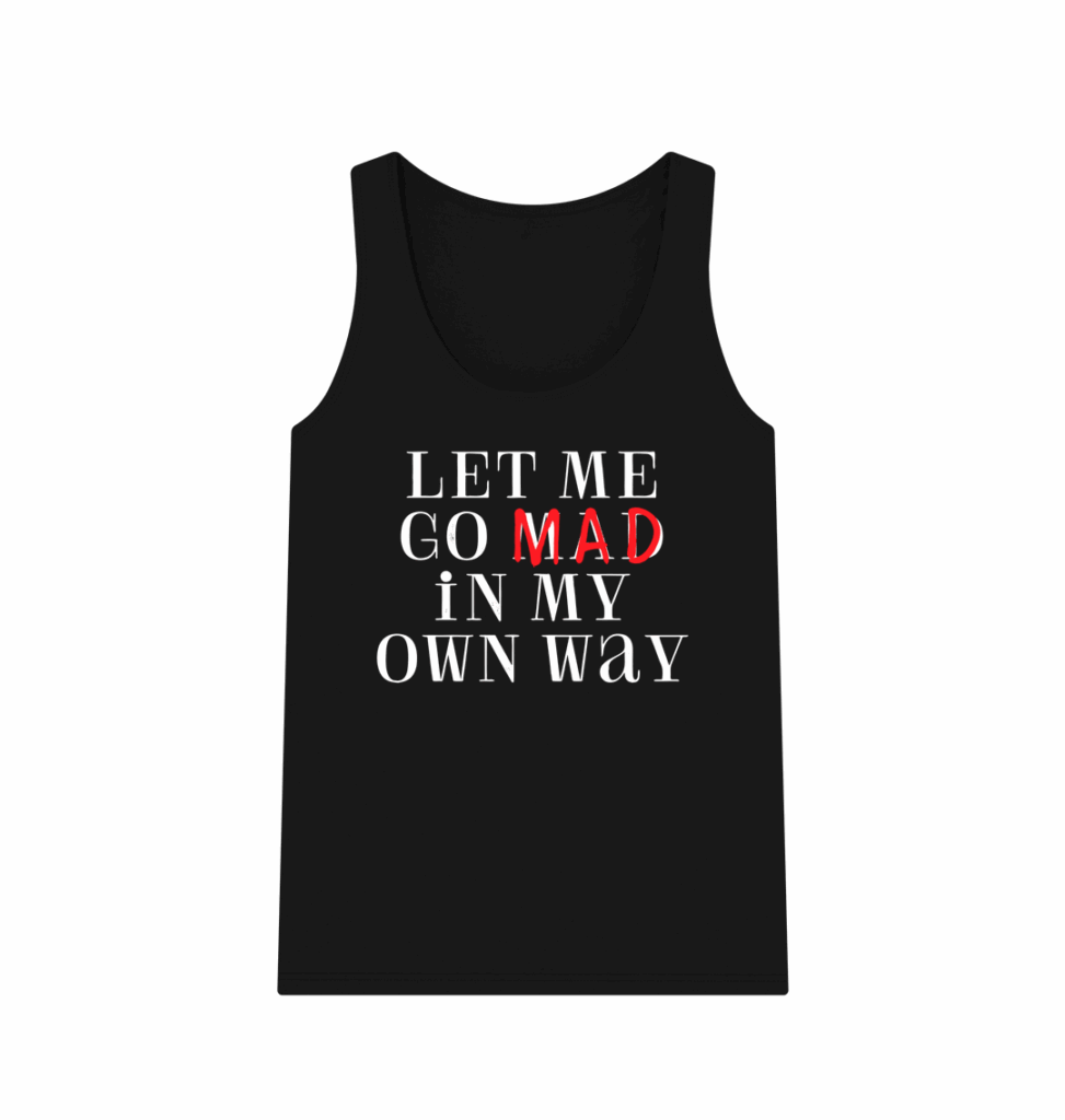 Photograph: Elektra Let Me Go Mad In My Own Way womens vest